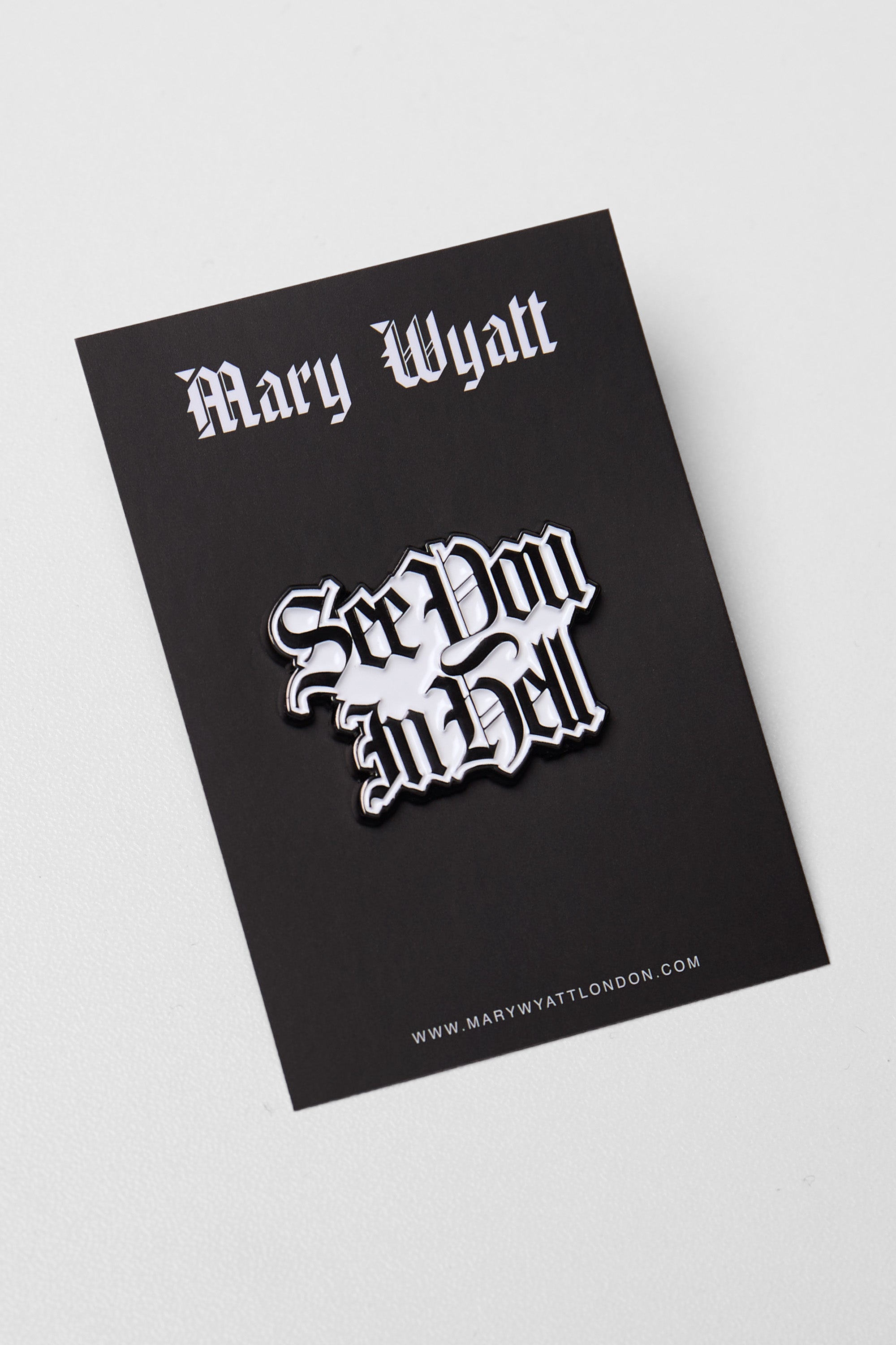 See You In Hell Pin Badge - Mary Wyatt London