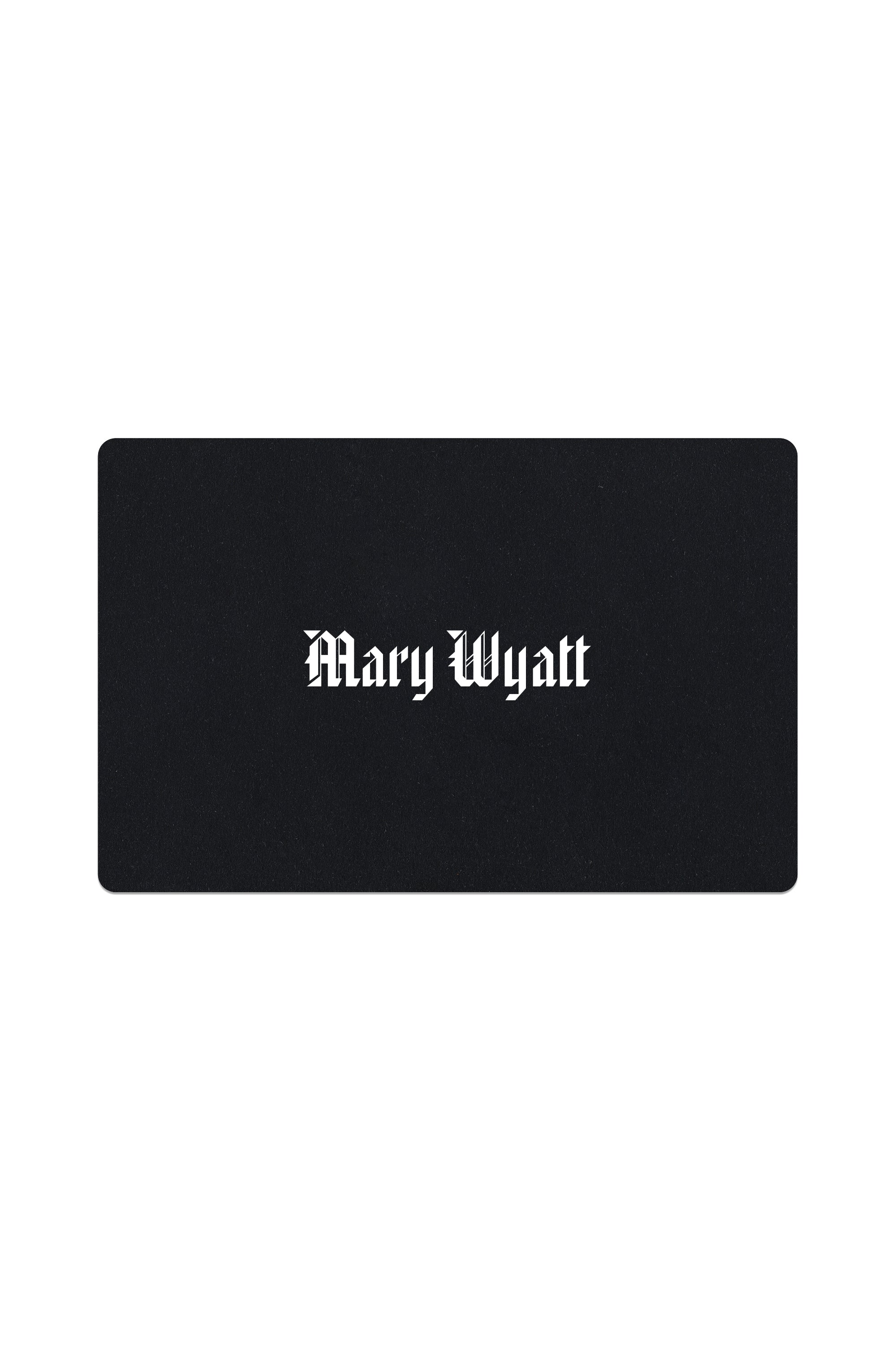 An electronic gift card from Mary Wyatt with the brand name displayed in white text on a black background.